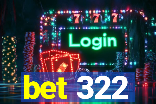 bet 322